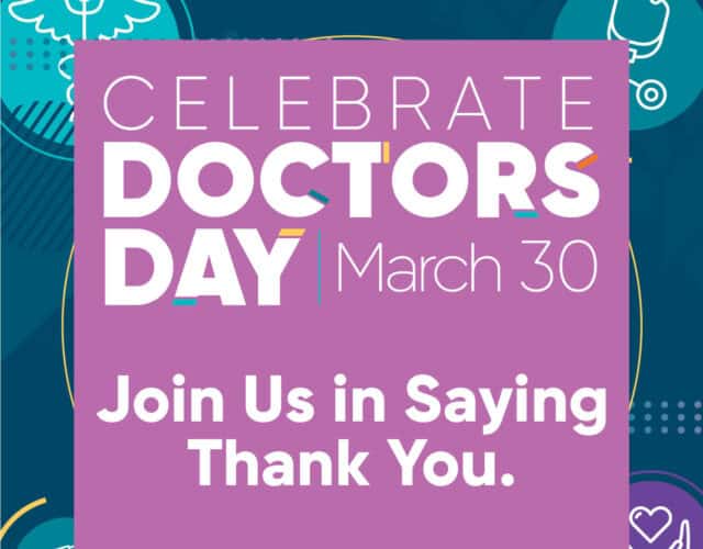 Celebrate Doctors Day March 30th. Join us in saying thank you.