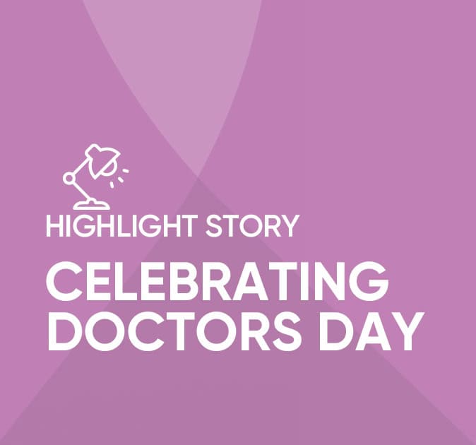 Highlight story: Celebrating doctors day